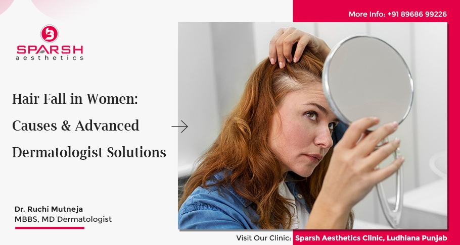 Hair Fall in Women: Causes & Advanced Dermatologist Solutions