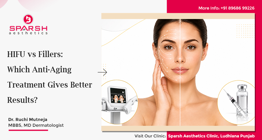 HIFU vs Fillers: Which Anti-Aging Treatment Gives Better Results?