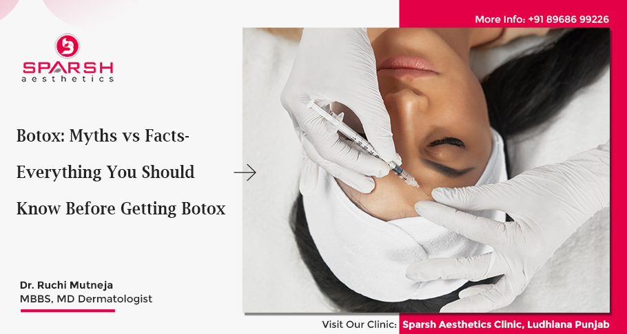 Botox: Myths vs Facts- Everything You Should Know Before Getting Botox